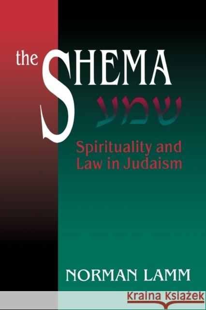 The Shema: Spirituality and Law in Judaism (Revised)