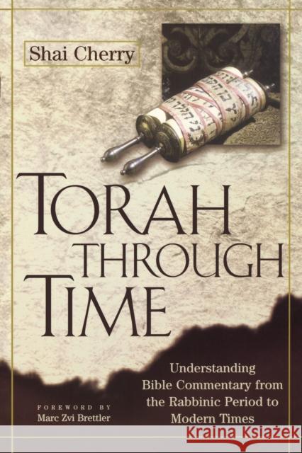 Torah Through Time: Understanding Bible Commentary from the Rabbinic Period to Modern Times