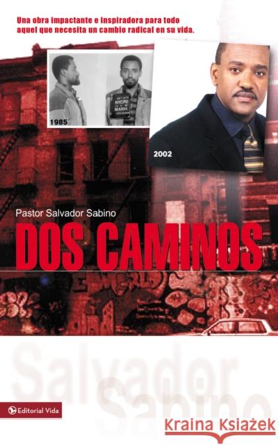 DOS Caminos: Un Impactante Testimonio de la Gracia de Dios