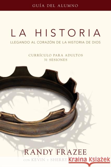 La Historia Currículo, Guía del Alumno: Llegando Al Corazón de la Historia de Dios = The Story, Participant's Guide