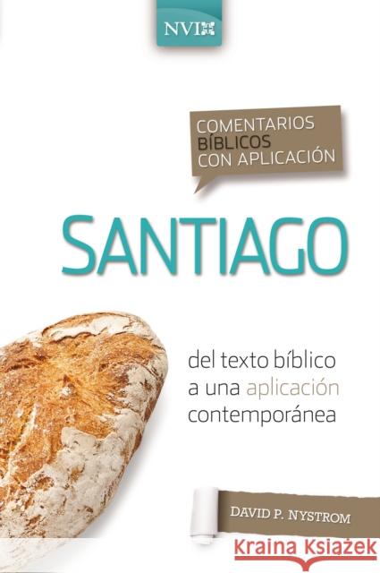 Comentario Bíblico Con Aplicación NVI Santiago: del Texto Bíblico a Una Aplicación Contemporánea