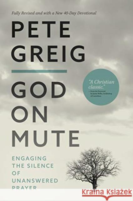 God On Mute: Engaging the Silence of Unanswered Prayer