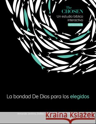 La Bondad de Dios Para Los Elegidos, Temporada 4 (God's Goodness for the Chosen, Season 4) (Spanish): Volume 4