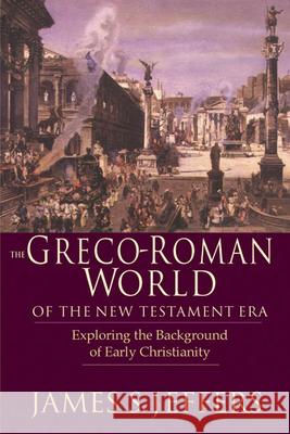 The Greco–Roman World of the New Testament Era – Exploring the Background of Early Christianity