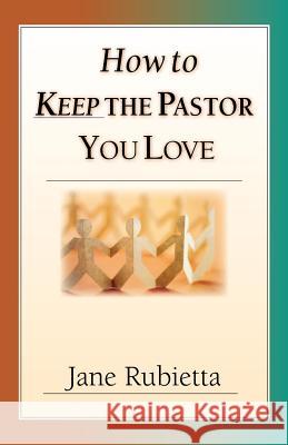 How to Keep the Pastor You Love: Beyond Pat Answers to the Problem of Suffering