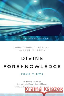 Divine Foreknowledge – Four Views