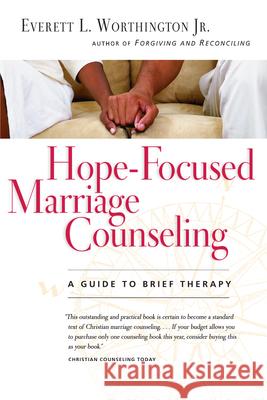 Hope-Focused Marriage Counseling: A Guide to Brief Therapy