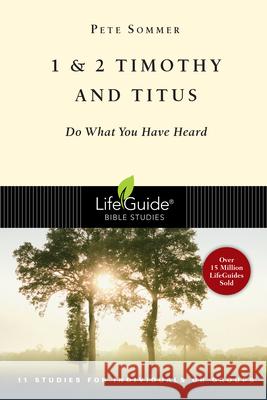 1 & 2 Timothy and Titus: Do What You Have Heard