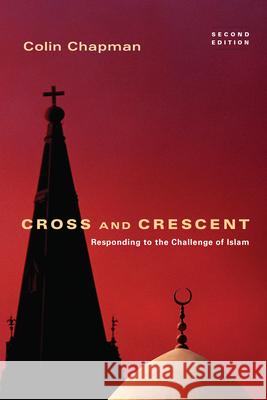 Cross and Crescent: Responding to the Challenges of Islam