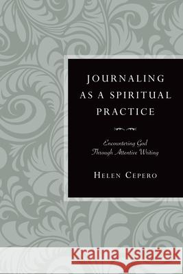 Journaling as a Spiritual Practice: Encountering God Through Attentive Writing