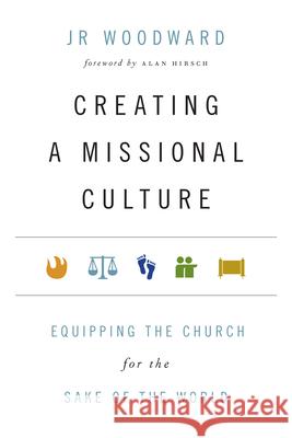 Creating a Missional Culture – Equipping the Church for the Sake of the World