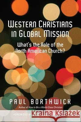 Western Christians in Global Mission – What`s the Role of the North American Church?