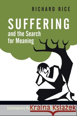 Suffering and the Search for Meaning – Contemporary Responses to the Problem of Pain