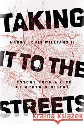 Taking It to the Streets – Lessons from a Life of Urban Ministry