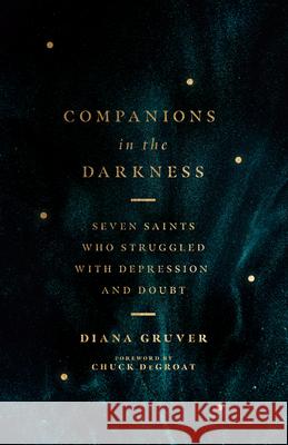 Companions in the Darkness – Seven Saints Who Struggled with Depression and Doubt