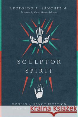 Sculptor Spirit – Models of Sanctification from Spirit Christology