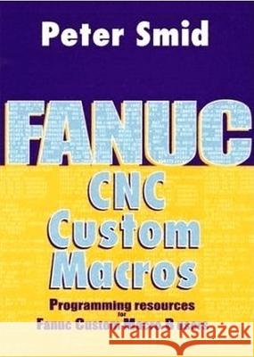 fanuc cnc custom macros: programming resources for fanuc custom macro b users 