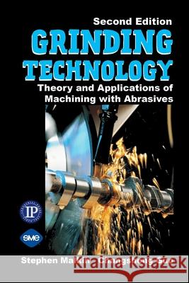 Grinding Technology: Theory and Applications of Machining with Abrasives