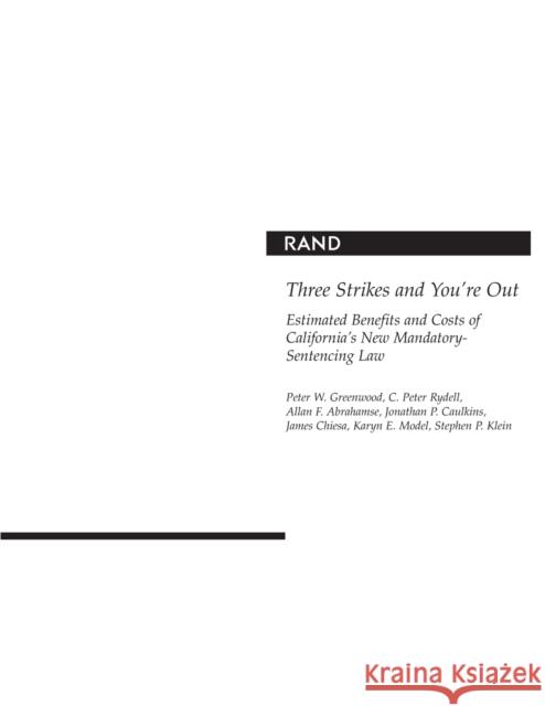 Three Strikes and You're Out: Estimated Benefits and Costs of California's New Mandatory-Sentencing Law