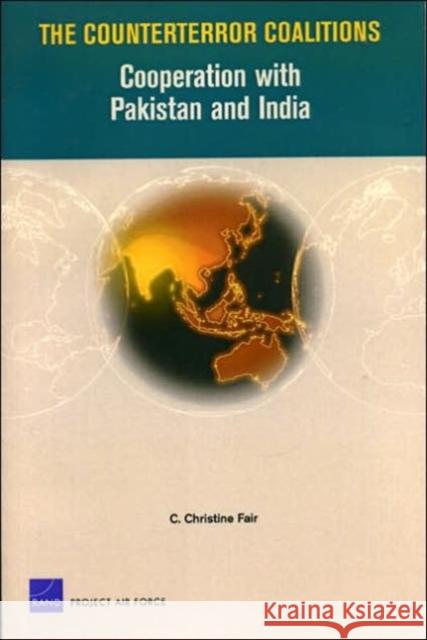 The Counterror Coalitions : Cooperation with Pakistan and India