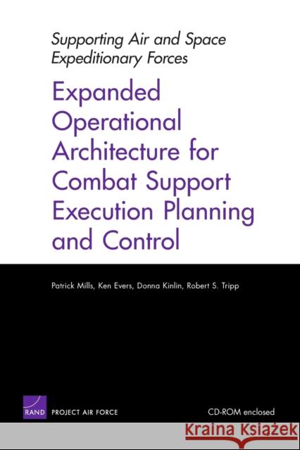 Supporting Air and Space Expeditionary Forces: Expanded Operational Architecture for Combat Support Execution Planning and Control