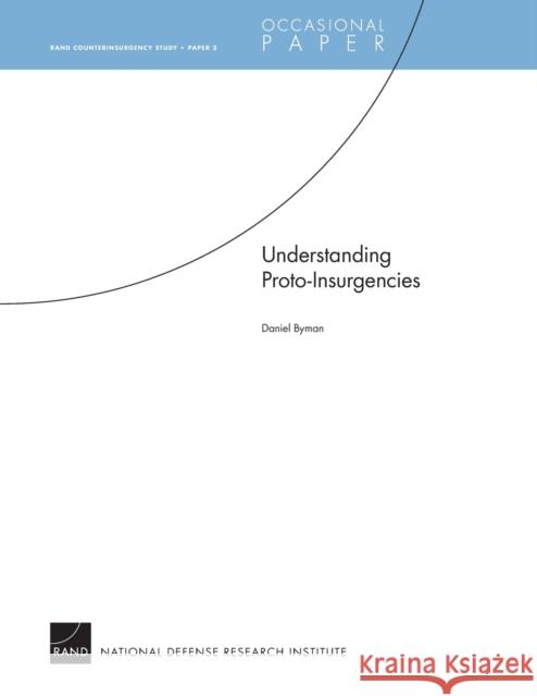 Understanding Proto-Insurgencies: RAND Counterinsurgency StudyÑPaper 3