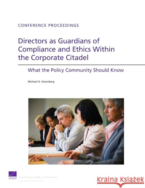 Directors as Guardians of Compliance and Ethics Within the Corporate Citadel: What the Policy Community Should Know