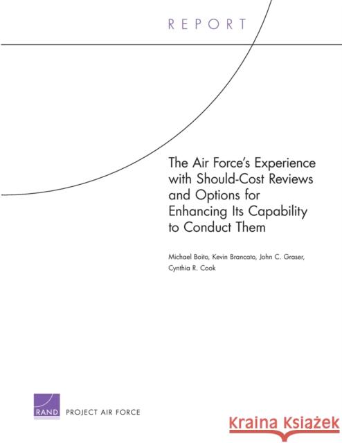 The Air Force's Experience with Should-Cost Reviews and Options for Enhancing Its Capability to Conduct Them