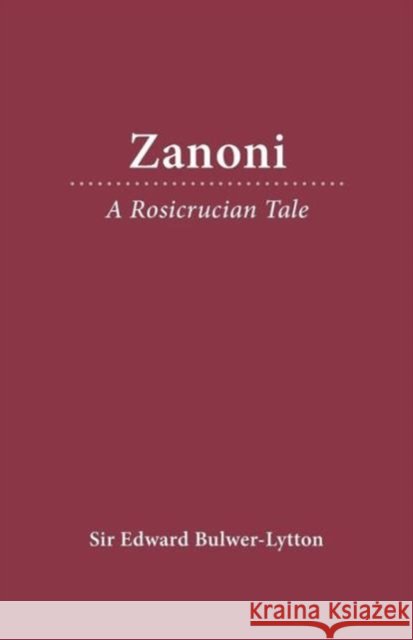 Zanoni: A Rosicrucian Tale