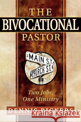 The Bivocational Pastor: Two Jobs, One Ministry