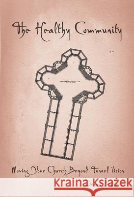 Healthy Community: Moving Your Church Beyond Tunnel Vision