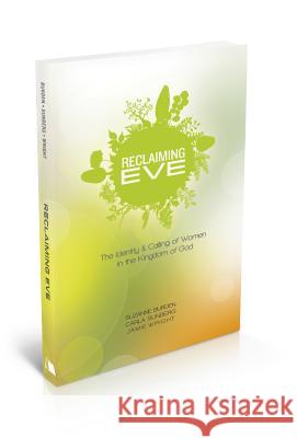 Reclaiming Eve: The Identity and Calling of Women in the Kingdom of God