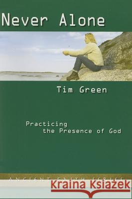 Never Alone: Practicing the Presence of God (Updated)