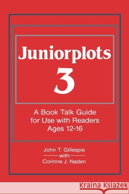 Juniorplots: Volume 3. a Book Talk Guide for Use with Readers Ages 12-16