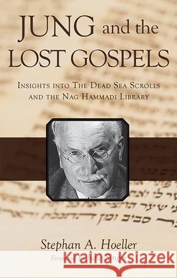 Jung and the Lost Gospels: Insights Into the Dead Sea Scrolls and the Nag Hammadi Library