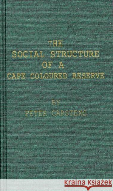 The Social Structure of a Cape Coloured Reserve: A Study of Racial Integration and Segregation in South Africa