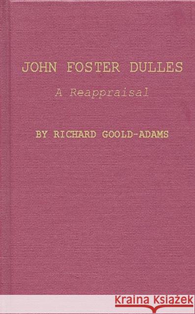 John Foster Dulles: A Reappraisal
