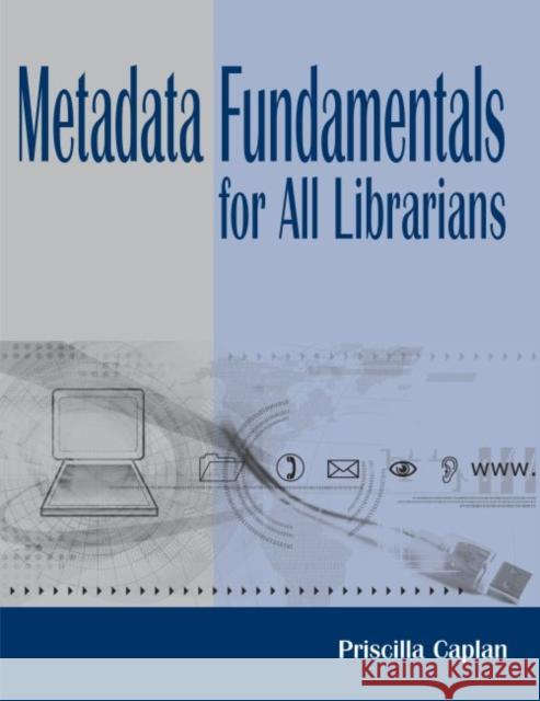 Metadata Fundamentals for All Librarians