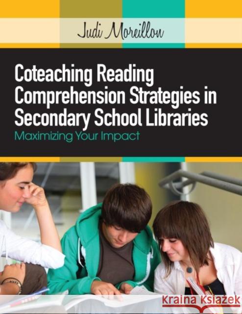 Coteaching Reading Comprehension Strategies in Secondary School Libraries: Maximizing Your Impact