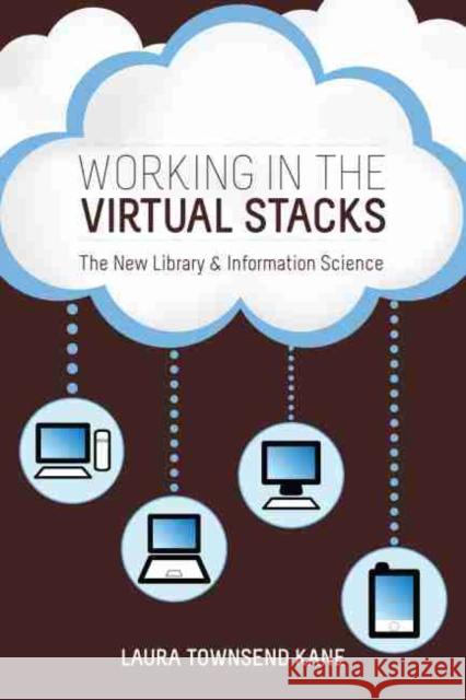 Working in the Virtual Stacks: The New Library & Information Science