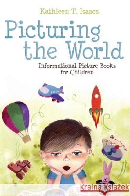 Picturing the World: Informational Picture Books for Children