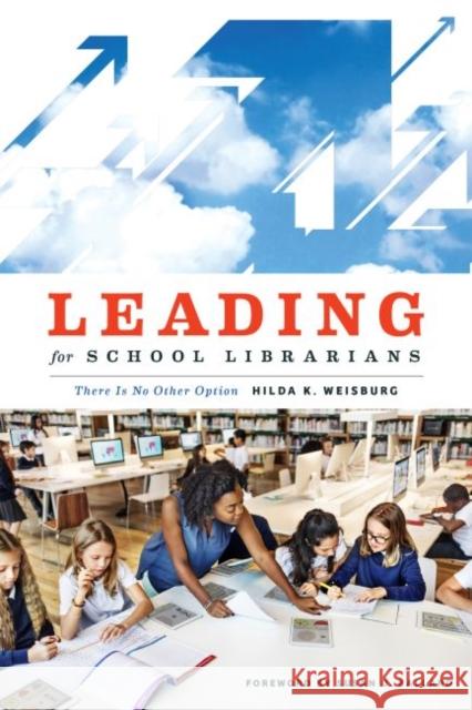 Leading for School Librarians: There Is No Other Option