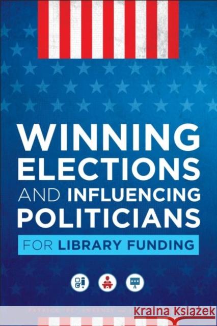 Winning Elections and Influencing Politicians for Library Funding