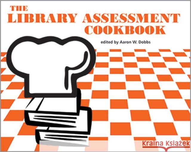 The Library Assessment Cookbook