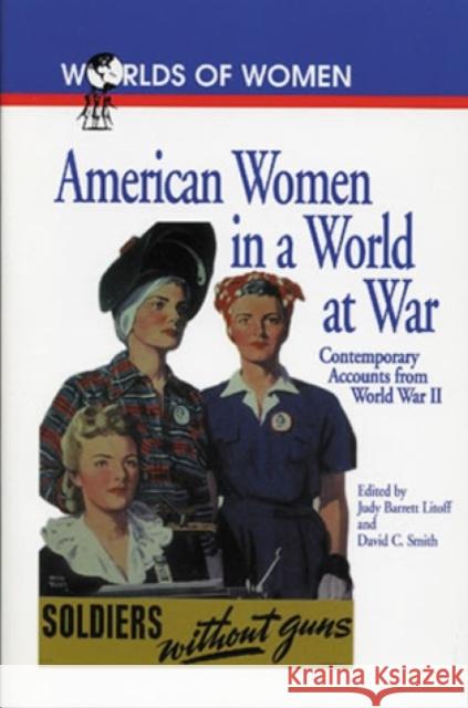 American Women in a World at War: Contemporary Accounts from World War II