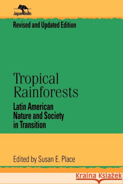 Tropical Rainforests: Latin American Nature and Society in Transition