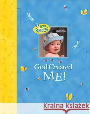 God Created Me!: A Memory Book of Baby's First Year