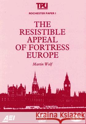 The Resistible Appeal of Fortress Europe (Rochester Paper; 1)