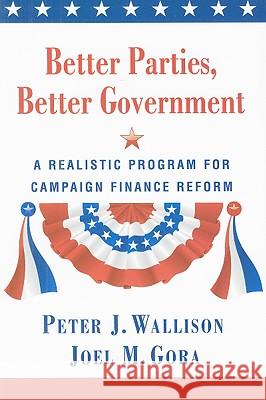 Better Parties, Better Government: A Realistic Program for Campaign Finance Reform