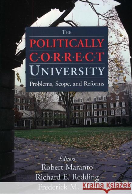 The Politically Correct University: Problems, Scope, and Reforms